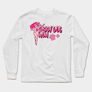 Sassy Dog Mom Long Sleeve T-Shirt